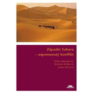 Západní Sahara. zapomenutý konflikt - Lenka Polcerová, Pavlína Springerová, Michaela Kudynová