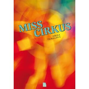 Miss Cirkus - Jiřina Tejkalová