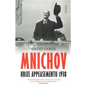 Mnichov. Krize appeasementu 1938 - David Faber