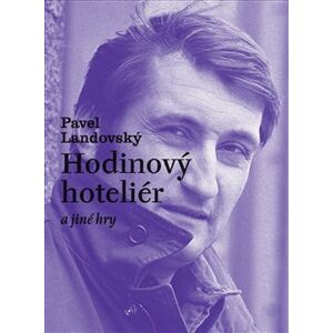 Hodinový hoteliér a jiné hry - Pavel Landovský