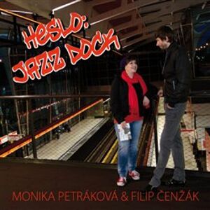 Heslo: Jazz Dock - Monika Petráková, Filip Čenžák