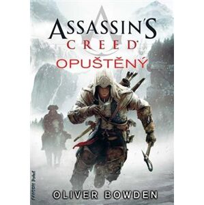 Assassin´s Creed: Opuštěný. Assassin´s Creed 5 - Oliver Bowden