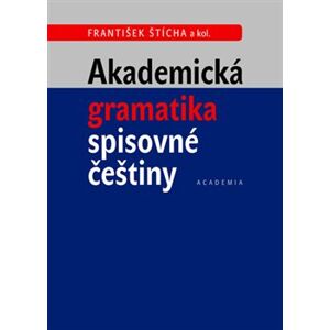 Akademická gramatika spisovné češtiny - kol., František Štícha