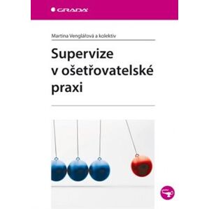 Supervize v ošetřovatelské praxi - kol., Martina Venglářová