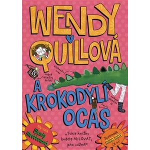 Wendy Quillová a krokodýlí ocas - Wendy Meddourová