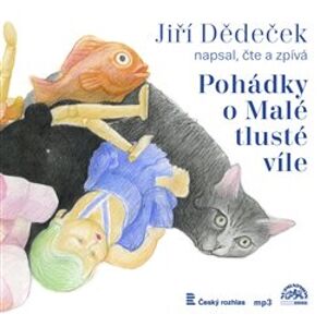 Pohádky o malé tlusté víle, CD - Jiří Dědeček