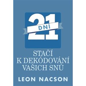 21 dní stačí k dekódování vašich snů - Leon Nacson
