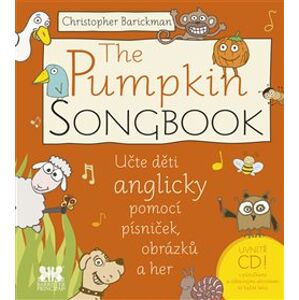 The Pumpkin Songbook. Učte děti anglicky pomocí písniček, obrázků a her - Chris Barickman