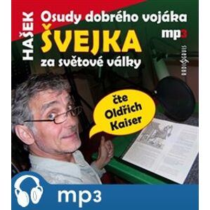 Osudy dobrého vojáka Švejka, mp3 - Jaroslav Hašek