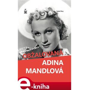 Obžalovaná Adina Mandlová - Radek Žitný e-kniha