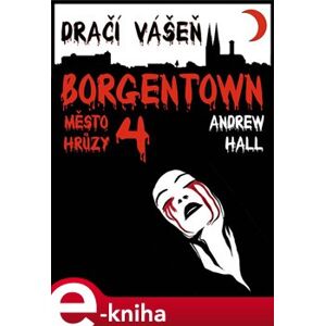 Dračí vášeň. Borgentown - město hrůzy 4 - Andrew Hall e-kniha