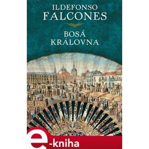 Bosá královna - Ildefonso Falcones e-kniha