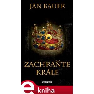Zachraňte krále - Jan Bauer e-kniha