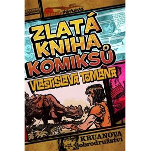 Zlatá kniha komiksů Vlastislava Tomana - Vlastislav Toman