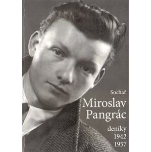 Miroslav Pangrác. Deníky 1942-1957
