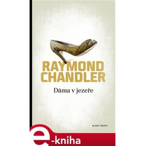 Dáma v jezeře - Raymond Chandler e-kniha