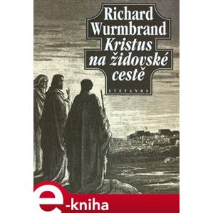 Kristus na židovské cestě - Richard Wurmbrand e-kniha