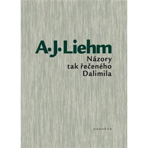 Názory tak řečeného Dalimila - Antonín J. Liehm