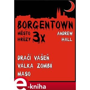 3x Borgentown - město hrůzy II - Andrew Hall e-kniha