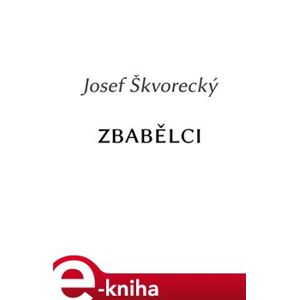 Zbabělci - Josef Škvorecký e-kniha