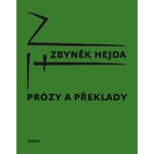 Prózy a překlady - Zbyněk Hejda