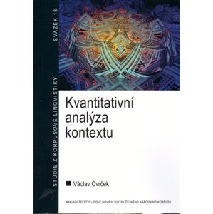 Kvantitativní analýza kontextu. Studie z korpusové lingvistiky 18 - Václav Cvrček