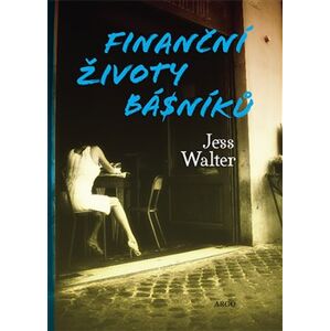 Finanční životy básníků - Jess Walter