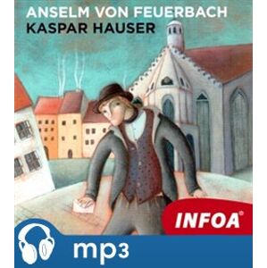 Kaspar Hauser, mp3 - Anselm von Feuerbach