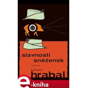 Slavnosti sněženek - Bohumil Hrabal e-kniha