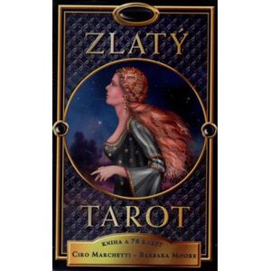 Zlatý tarot. kniha a 78 karet - Ciro Marchetti, Barbara Moore