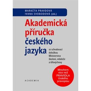 Akademická příručka českého jazyka - Markéta Pravdová