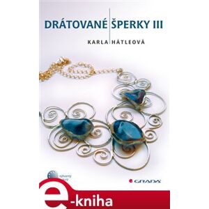 Drátované šperky III - Karla Hátleová e-kniha