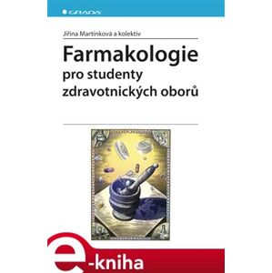 Farmakologie. pro studenty zdravotnických oborů - Jiří Slíva, Martin Votava e-kniha