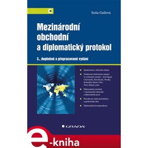 Mezinárodní obchodní a diplomatický protokol. 3., doplněné a přepracované vydání - Soňa Gullová e-kniha