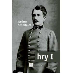 Hry I. - Arthur Schnitzler