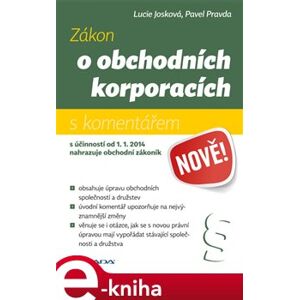 Zákon o obchodních korporacích. s komentářem - Lucie Josková, Pavel Pravda e-kniha