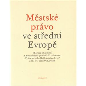 Městské právo ve střední Evropě - Karel Malý