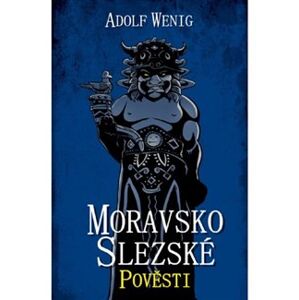 Moravskoslezské pověsti - Adolf Wenig