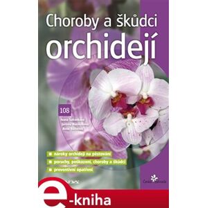 Choroby a škůdci orchidejí - Anna Buchtová, Jarmila Matoušková, Ivana Šafránková e-kniha