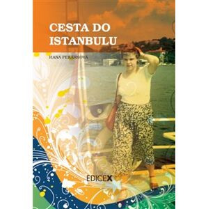Cesta do Istanbulu - Hana Pekárková