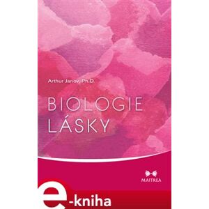 Biologie lásky - Arthur Janov e-kniha
