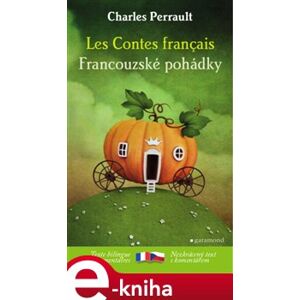 Francouzské pohádky / Les Contes francais. Bilingvní vydání - Charles Perrault e-kniha