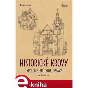 Historické krovy. Typologie, průzkum, opravy - Jan Vinař e-kniha