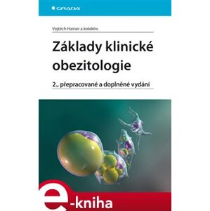 Základy klinické obezitologie. 2., přepracované a doplněné vydání - Vojtěch Hainer