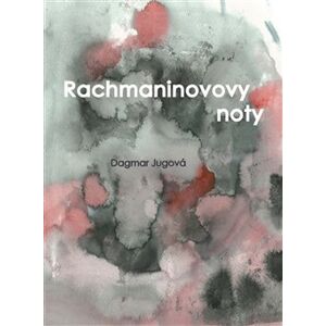 Rachmaninovovy noty - Dagmar Jugová