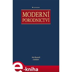 Moderní porodnictví - Aleš Roztočil e-kniha