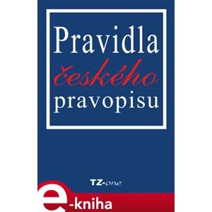 Pravidla českého pravopisu - Tomáš Zahradníček, Věra Zahradníčková e-kniha
