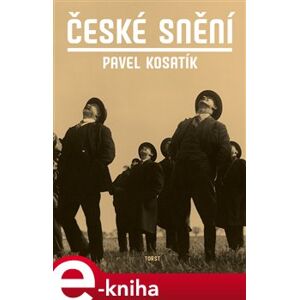 České snění - Pavel Kosatík e-kniha