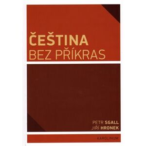 Čeština bez příkras - Jiří Hronek, Petr Sgall