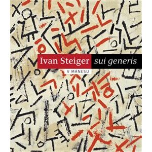 Ivan Steiger - sui generis. v Mánesu